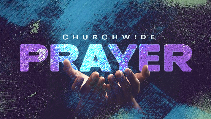 Churchwide Prayer - Cornerstone Community Church